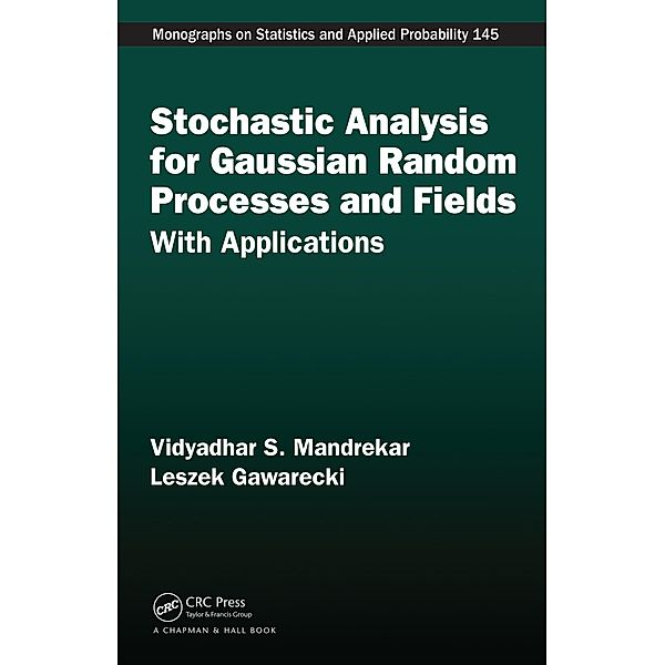 Stochastic Analysis for Gaussian Random Processes and Fields, Vidyadhar S. Mandrekar, Leszek Gawarecki
