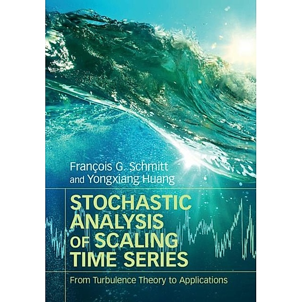 Stochastic Analysis of Scaling Time Series, Francois G. Schmitt