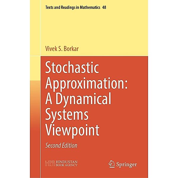Stochastic Approximation: A Dynamical Systems Viewpoint / Texts and Readings in Mathematics Bd.48, Vivek S. Borkar