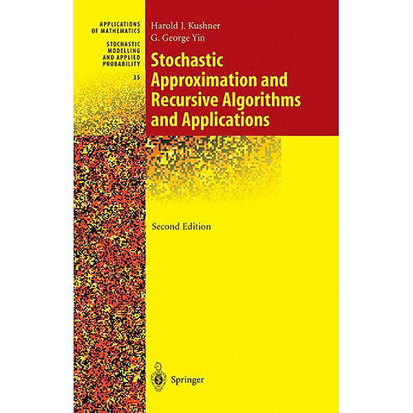 Stochastic Approximation and Recursive Algorithms and Applications, Harold Kushner, G. George Yin
