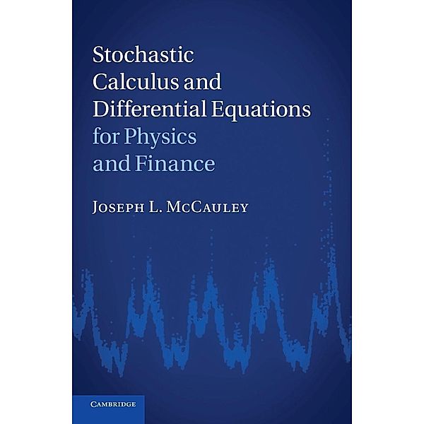 Stochastic Calculus and Differential Equations for Physics and Finance, Joseph L. McCauley