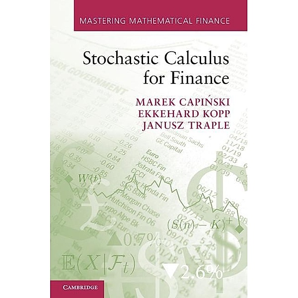 Stochastic Calculus for Finance / Mastering Mathematical Finance, Marek Capinski