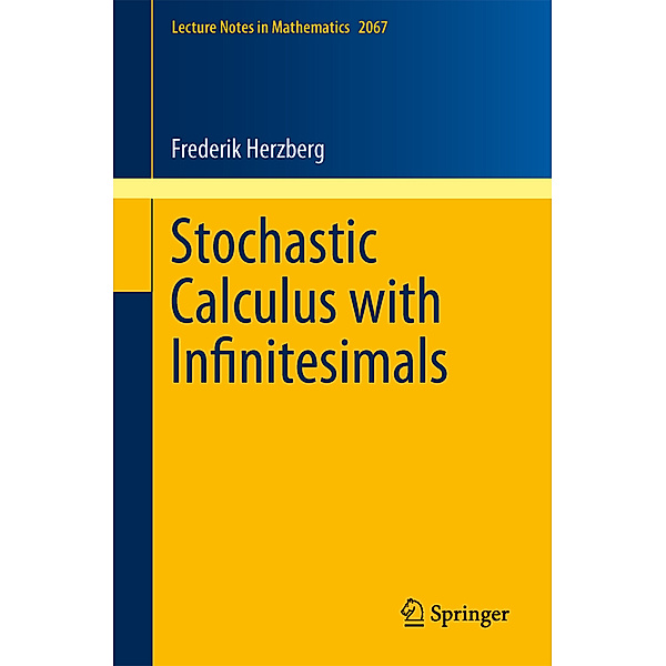 Stochastic Calculus with Infinitesimals, Frederik S. Herzberg
