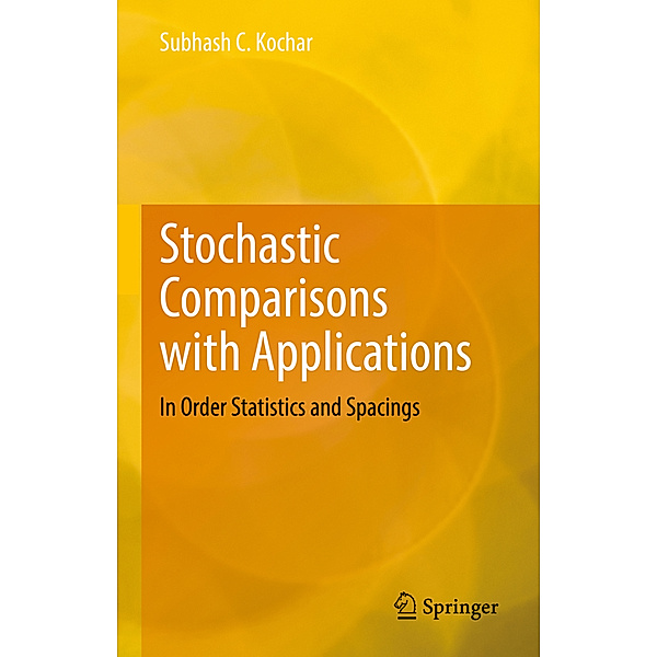 Stochastic Comparisons with Applications, Subhash C. Kochar