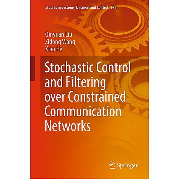 Stochastic Control and Filtering over Constrained Communication Networks, Qinyuan Liu, Zidong Wang, Xiao He