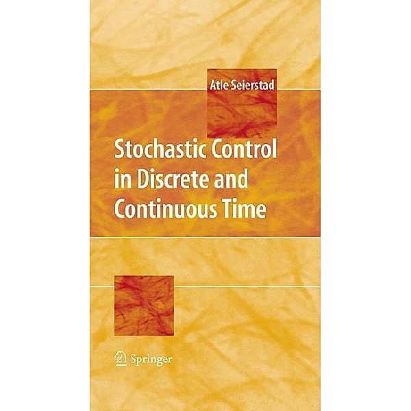 Stochastic Control in Discrete and Continuous Time, Atle Seierstad