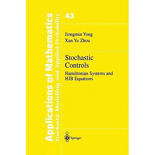 Stochastic Controls / Stochastic Modelling and Applied Probability Bd.43, Jiongmin Yong, Xun Yu Zhou