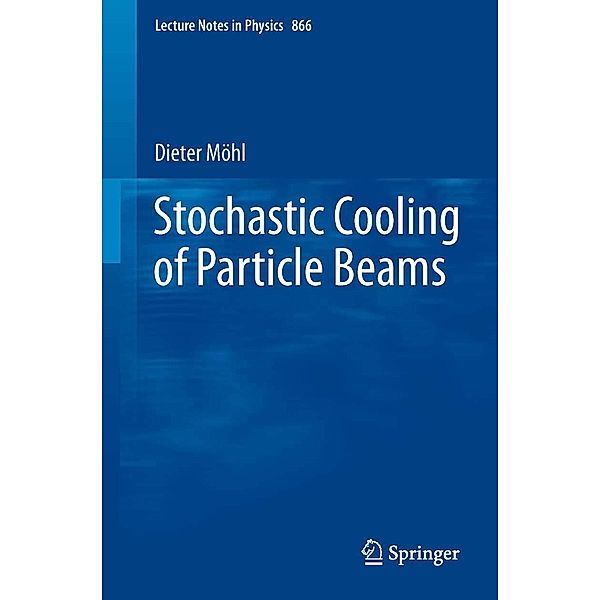 Stochastic Cooling of Particle Beams / Lecture Notes in Physics, Dieter Möhl