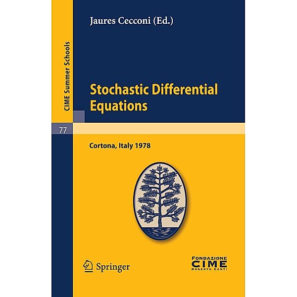 Stochastic Differential Equations / C.I.M.E. Summer Schools Bd.77, Jaures Cecconi