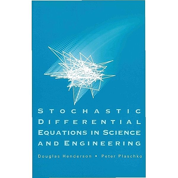 Stochastic Differential Equations In Science And Engineering (With Cd-rom), Peter Plaschko, Douglas Henderson