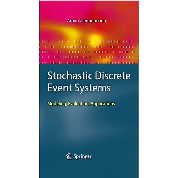 Stochastic Discrete Event Systems, Armin Zimmermann