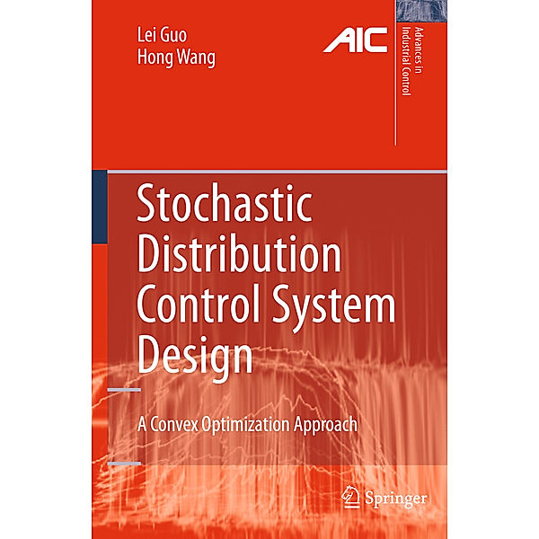 Stochastic Distribution Control System Design, Lei Guo, Hong Wang