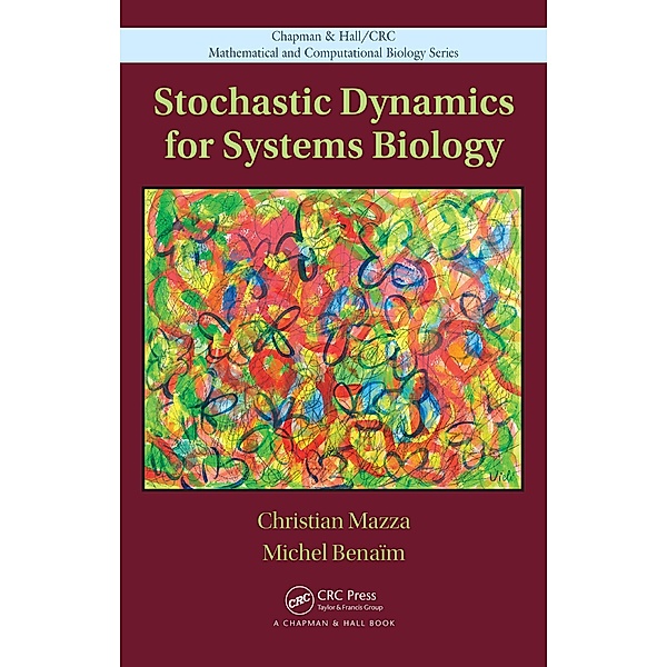 Stochastic Dynamics for Systems Biology, Christian Mazza, Michel Benaim