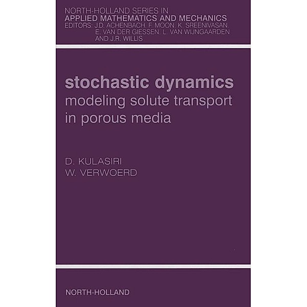 Stochastic Dynamics. Modeling Solute Transport in Porous Media, Don Kulasiri, Wynand Verwoerd