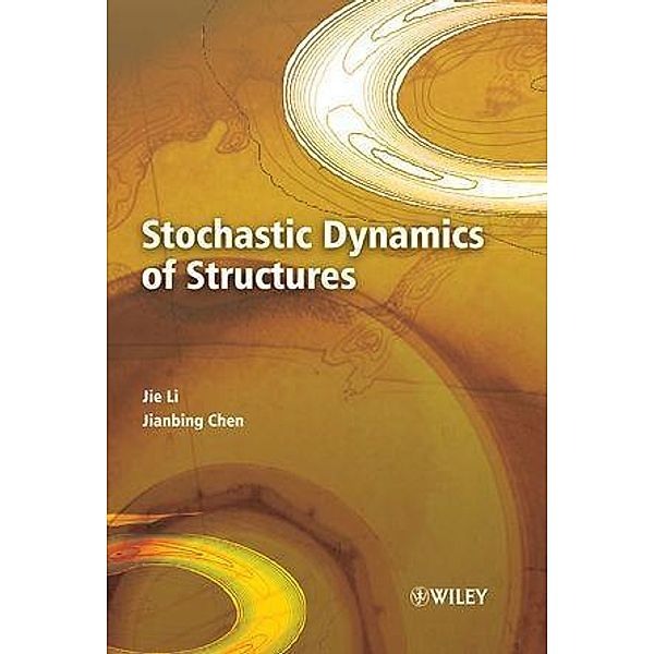 Stochastic Dynamics of Structures, Jie Li, Jianbing Chen