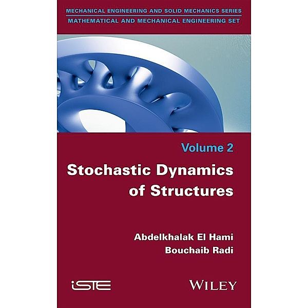 Stochastic Dynamics of Structures, Abdelkhalak El Hami, Radi Bouchaib