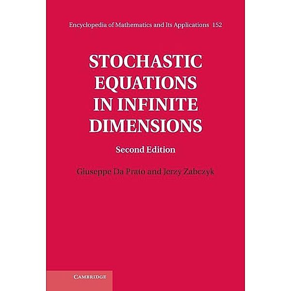Stochastic Equations in Infinite Dimensions / Encyclopedia of Mathematics and its Applications, Giuseppe Da Prato