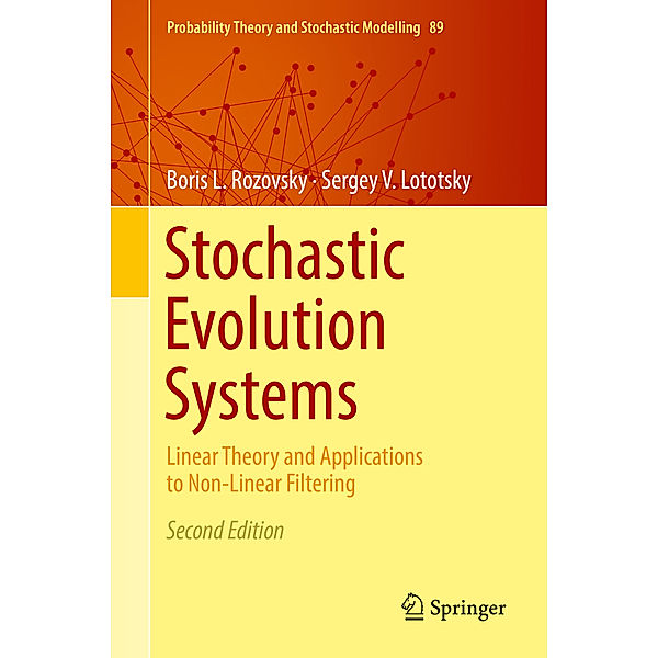 Stochastic Evolution Systems, Boris L. Rozovsky, Sergey V. Lototsky