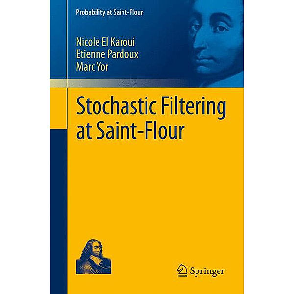 Stochastic Filtering at Saint-Flour, Nicole El- Karoui, Etienne Pardoux, Marc Yor