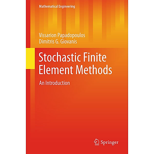 Stochastic Finite Element Methods, Vissarion Papadopoulos, Giovanis Dimitrios