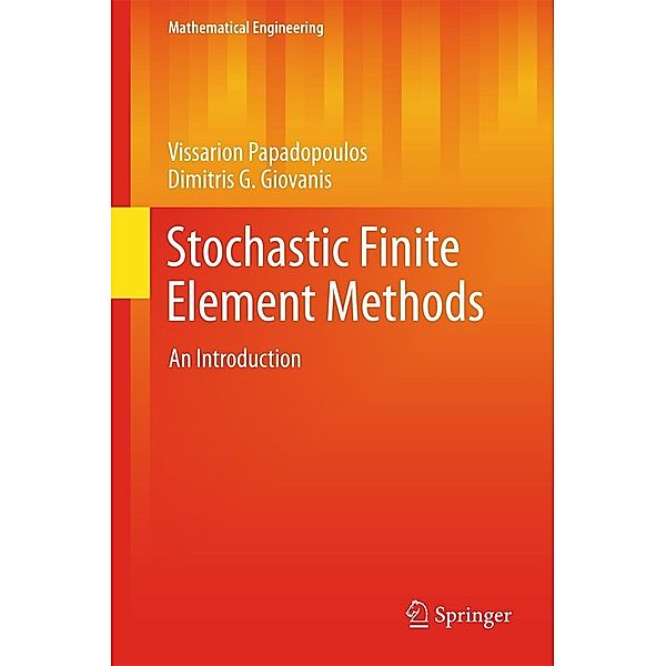 Stochastic Finite Element Methods / Mathematical Engineering, Vissarion Papadopoulos, Dimitris G. Giovanis