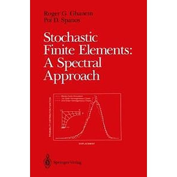 Stochastic Finite Elements: A Spectral Approach, Roger G. Ghanem, Pol D. Spanos