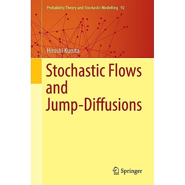 Stochastic Flows and Jump-Diffusions / Probability Theory and Stochastic Modelling Bd.92, Hiroshi Kunita