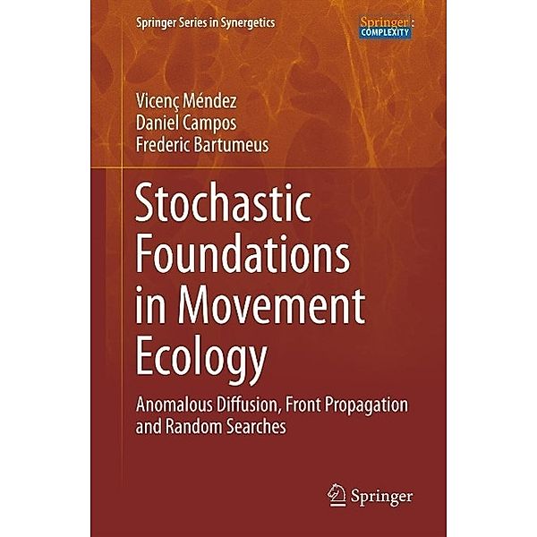 Stochastic Foundations in Movement Ecology / Springer Series in Synergetics, Vicenç Méndez, Daniel Campos, Frederic Bartumeus