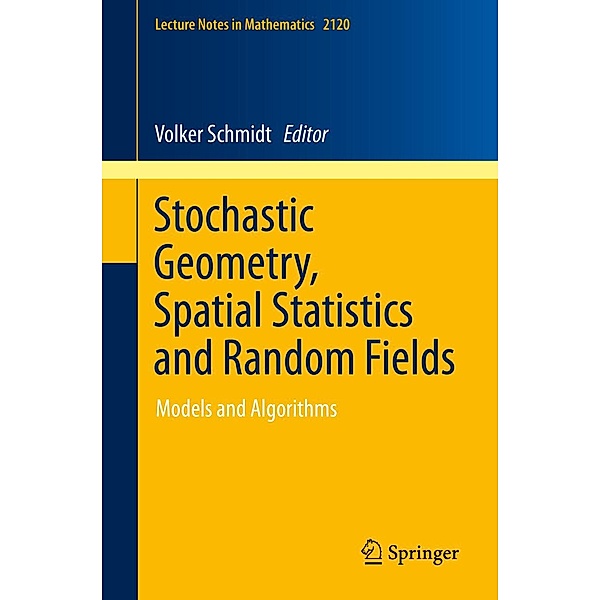 Stochastic Geometry, Spatial Statistics and Random Fields / Lecture Notes in Mathematics Bd.2120