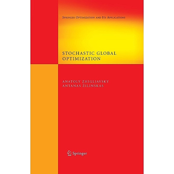 Stochastic Global Optimization / Springer Optimization and Its Applications Bd.9, Anatoly Zhigljavsky, Antanasz Zilinskas