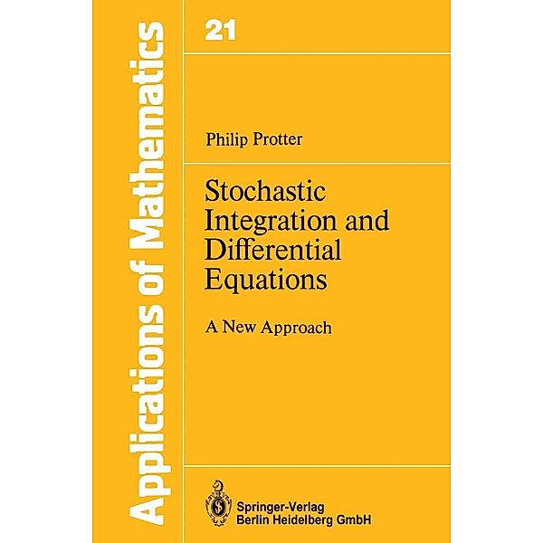 Stochastic Integration and Differential Equations / Stochastic Modelling and Applied Probability Bd.21, Philip Protter