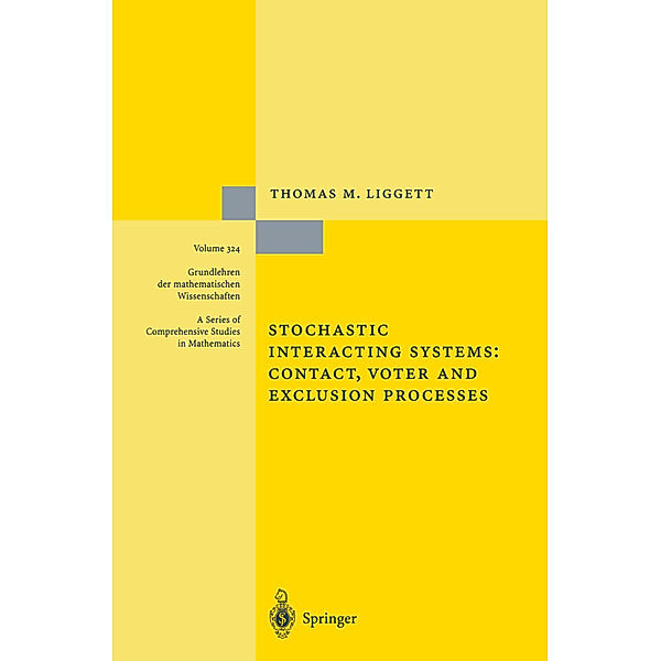 Stochastic Interacting Systems: Contact, Voter and Exclusion Processes, Thomas M. Liggett