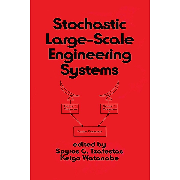 Stochastic Large-Scale Engineering Systems, Spyros G. Tzafestas
