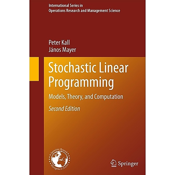 Stochastic Linear Programming / International Series in Operations Research & Management Science Bd.156, Peter Kall, János Mayer