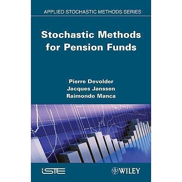 Stochastic Methods for Pension Funds, Pierre Devolder, Jacques Janssen, Raimondo Manca