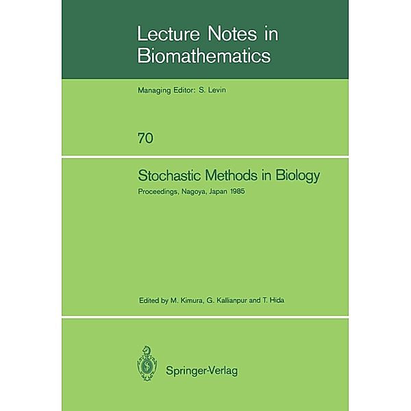 Stochastic Methods in Biology / Lecture Notes in Biomathematics Bd.70