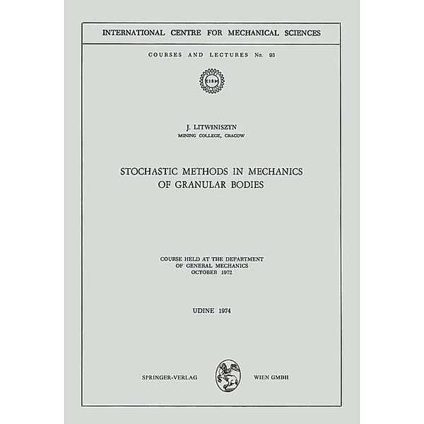 Stochastic Methods in Mechanics of Granular Bodies / CISM International Centre for Mechanical Sciences Bd.93, J. Litwiniszyn