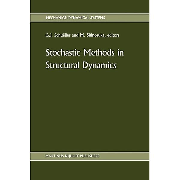 Stochastic Methods in Structural Dynamics / Mechanics: Dynamical Systems Bd.10