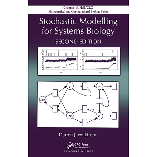 Stochastic Modelling for Systems Biology, Darren J. Wilkinson