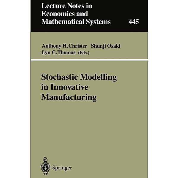 Stochastic Modelling in Innovative Manufacturing / Lecture Notes in Economics and Mathematical Systems Bd.445