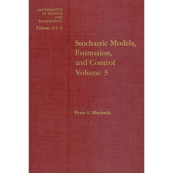 Stochastic Models, Estimation, and Control, Peter S. Maybeck