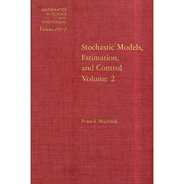 Stochastic Models: Estimation and Control: v. 2