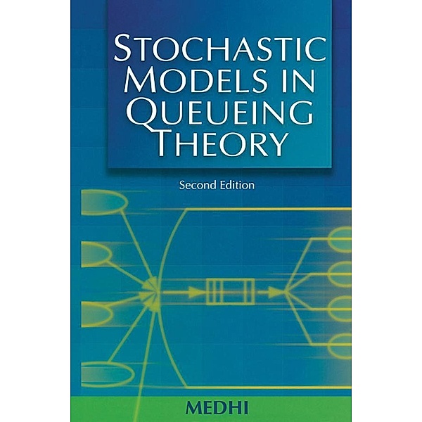 Stochastic Models in Queueing Theory, Jyotiprasad Medhi