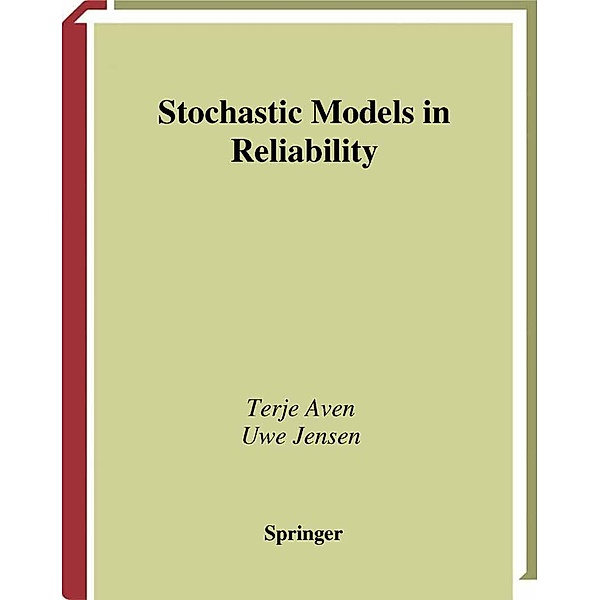 Stochastic Models in Reliability / Stochastic Modelling and Applied Probability Bd.41, Terje Aven, Uwe Jensen