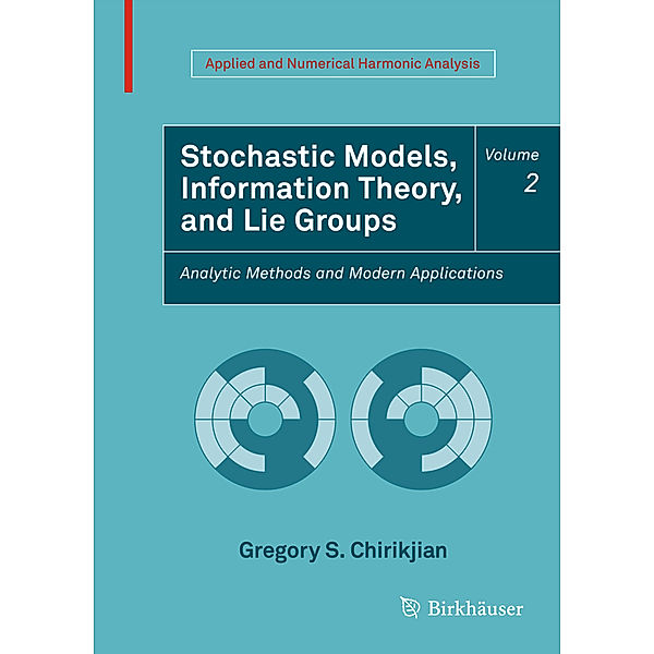 Stochastic Models, Information Theory, and Lie Groups.Vol.2, Gregory S. Chirikjian