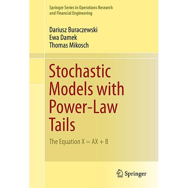 Stochastic Models with Power-Law Tails, Dariusz Buraczewski, Ewa Damek, Thomas Mikosch