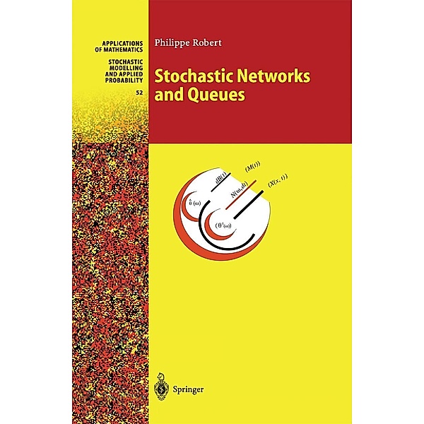 Stochastic Networks and Queues / Stochastic Modelling and Applied Probability Bd.52, Philippe Robert