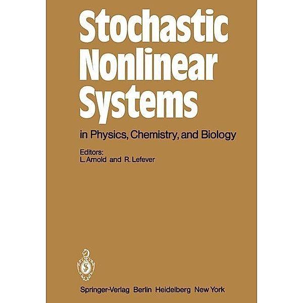 Stochastic Nonlinear Systems in Physics, Chemistry, and Biology / Springer Series in Synergetics Bd.8