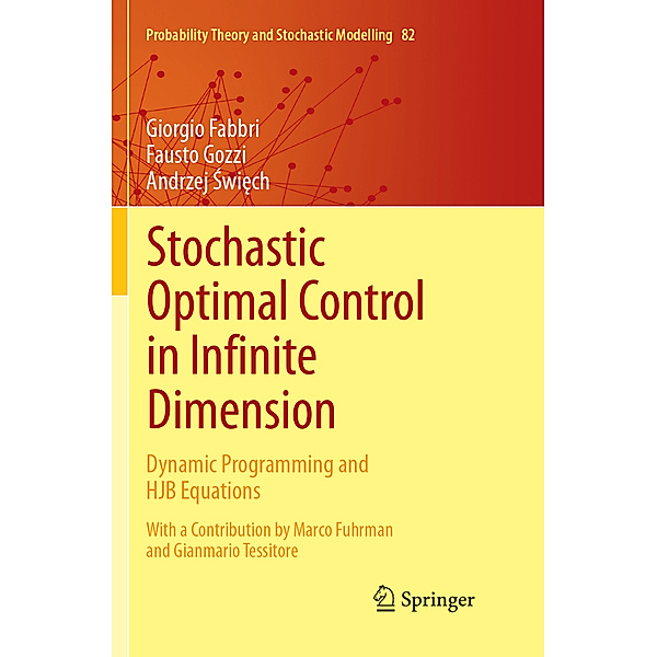 Stochastic Optimal Control in Infinite Dimension, Giorgio Fabbri, Fausto Gozzi, Andrzej Swiech