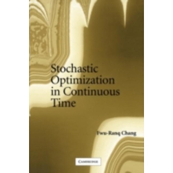 Stochastic Optimization in Continuous Time, Fwu-Ranq Chang